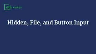 Hidden, File, and Button Inputs in HTML Forms