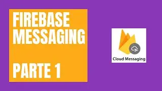 Firebase Messaging - Parte 1