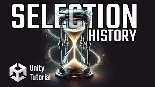 Selection History Tutorial For Unity
