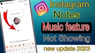 Instagram notes music icon not showing | Instagram notes music feature not Showing |