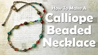 Calliope Beaded Necklace: How To Bead A Necklace
