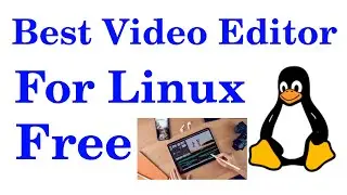 Best Video Editing Software for Linux Operating system?Which is best Video editor for Linux