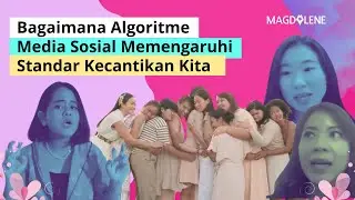 Bagaimana Algoritme Media Sosial Memengaruhi Standar Kecantikan Kita