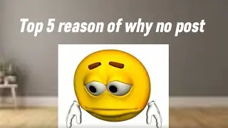 Top 5 reason of why no post