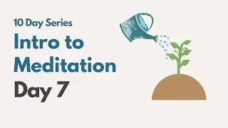 Learn How to Meditate in 10 Days | Day 7 Chanting a Mantra