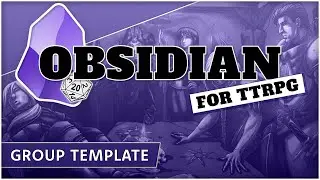 Obsidian For TTRPG - Group Template & Database!