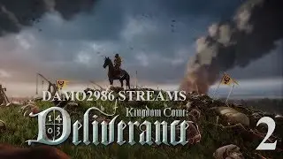 Let's Stream Kingdom Come: Deliverance - Part 2