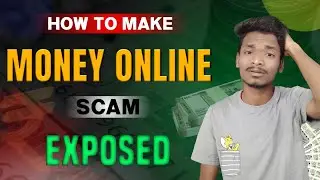 How To Make Money Online Scam || Online Paise Kaise Kamaye Exposed || Make Money Online