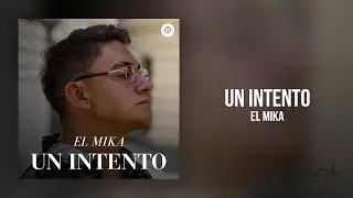 EL MIKA - UN INTENTO (Visualizer)