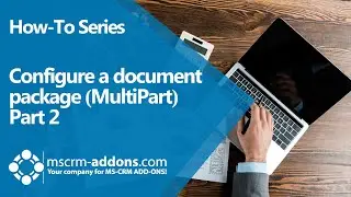How to Configure a Document Package (MultiPart) via DocumentsCorePack OneClick Action (Part 2)