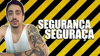 A SEGURANÇA É MUITO SEGURA