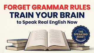 You Don’t Need Grammar to Speak English (Here’s What You Need)