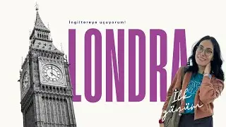 İngiltereye Uçuyorum | Londra’da ilk günüm! #london #ingiltere