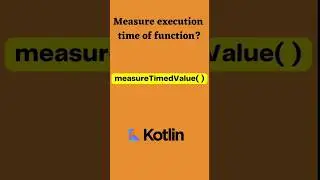Kotlin tricks measureTimedValue( ) kotlin execution time 