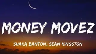 Shaka Banton - Money Movez (f. Sean Kingston) (Lyrics)