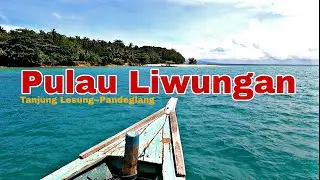 Explore Pulau Liwungan ~ Tanjung Lesung