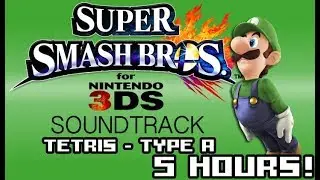 5 Hours Tetris - Type A (Brawl) - Super Smash Bros. 3DS