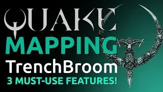 Quake Mapping: TrenchBroom - 3 Must-Use Features