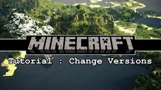 [Tutorial] Change Minecraft Versions
