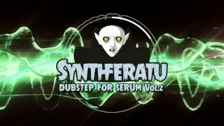 Synthferatu - Dubstep for Serum Vol 2