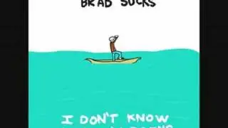 Brad Sucks - Making Me Nervous