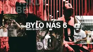 Ty Nikdy - Bylo nás 6 (prod. DJ Fatte)