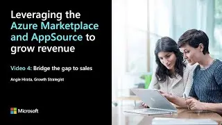 4. Bridge the gap to sales – Leveraging the Azure Marketplace and AppSource to grow revenue