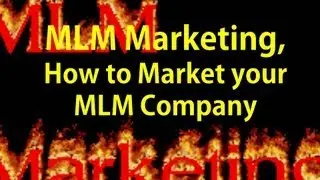 Mlm Marketing How to Market Your MLM Company