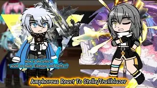Amphoreus Honkai Star Rail React To Stelle/Trailblazer || HSR || Gacha Reaction.