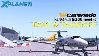 X Plane 11 Tutorial 2 : Carenado King Air B200 Taxi and Takeoff