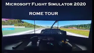 Microsoft Flight Simulator 2020 - Triple Monitors - Rome Tour