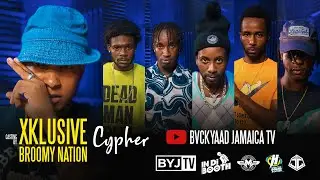 XKLUSIVE | BROOMY NATION CYPHER | IN DI BOOTH| BVCKYAAD JAMAICA TV
