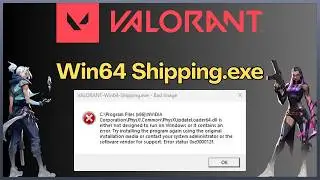 Valorant Error win64 shipping.exe - Updated Solution!