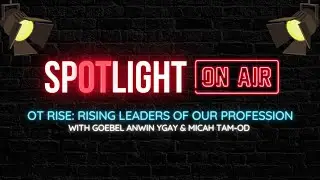 spOTlight on Air | Episode 1 | OT Rise: Rising Leaders of our Profession