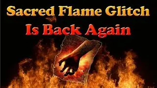 Sacred Flame Glitch Is Back Again (Current Patch) - Dark Souls 3
