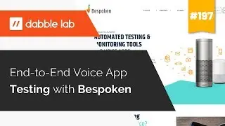 End-to-End Voice App Testing with Bespoken Tools - Dabble Lab 