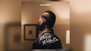 Kayode - Money on my Medulla (Official Audio)