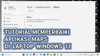 Cara Repair Aplikasi Maps di Laptop Windows 11 (Memperbaiki Aplikasi Maps)