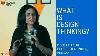 What is Design Thinking? - Deepa Bachu, CEO & Cofounder, Pensaar