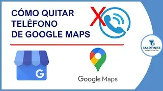 Cómo quitar el teléfono de mi negocio en Google Maps