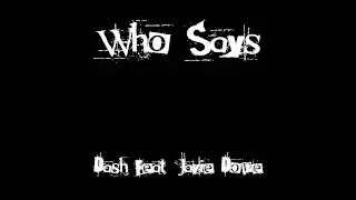 Who Says - Dash Feat Javie Dope