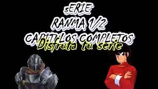 TE LO BUSCO: SERIE COMPLETA DE RANMA
