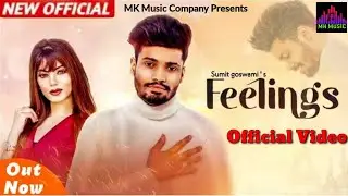 Sumit Goswami - Feelings | KHATRI | Deepesh Goyal | Haryanvi Song 2020 | MK Music Company