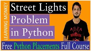 Street Lights Problem in Python || Lesson 16 || Python Placements || Learning Monkey ||