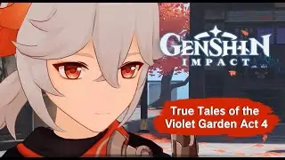 True Tales of the Violet Garden Act: 4 - The Palace, Dyed in Black | Genshin Impact