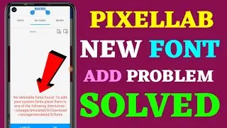 Pixellab New Font Add Problem Solved || Pixellab Me Font Add Nahi Ho Raha Hai