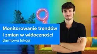 Kurs SEO od podstaw - jak SKUTECZNIE POZYCJONOWAĆ stronę | Monitorowanie trendów | ▶strefakursow.pl◀