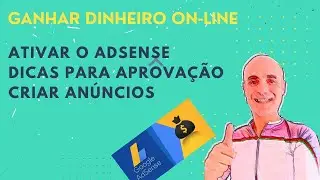 Ativar Adsense e Criar Primeiro Anúncio | Ganhar dinheiro na internet sem gastar dinheiro