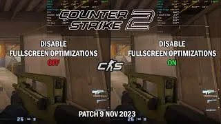 CS2 Disable Fullscreen Optimizations ON vs Disable Fullscreen Optimizations OFF : Update 9/Nov/23