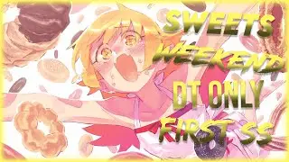 SWEETS WEEKEND DT SS | First Ever DT Only SS 580pp